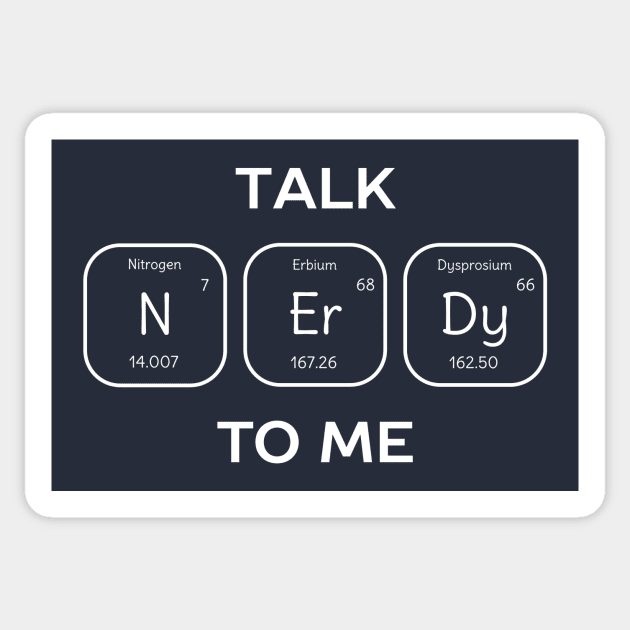 Funny Nerdy Chemistry Science T-Shirt Sticker by happinessinatee